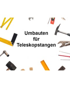 Axis Line Umbauten Teleskopstangen Zweckentfremden und Lösungen